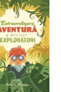 Extraordinara aventura a micilor exploratori