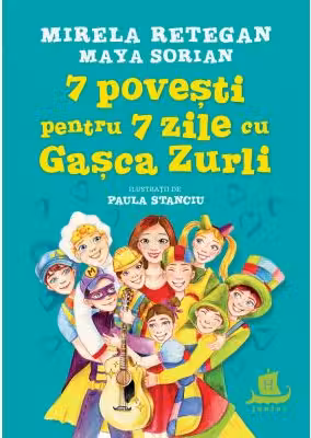 7 povesti pentru 7 zile cu Gasca Zurli