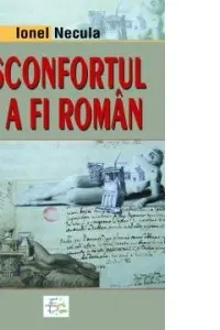 Disconfortul de a fi roman