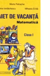 Caiet de vacanta. Matematica - Clasa I