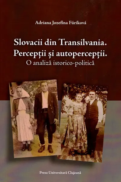 Slovacii din Transilvania. Percepții și autopercepții