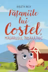 Pataniile lui Costel magarusul indaratnic