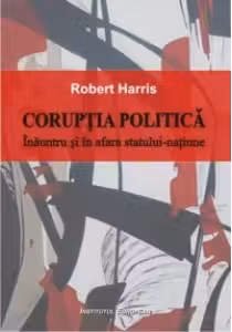 Coruptia politica. Inauntrul si in afara statului-natiune