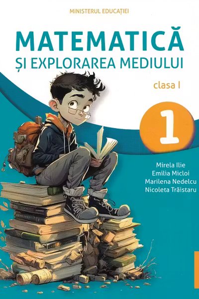 Matematică și explorarea mediului - Clasa 1 - Manual
