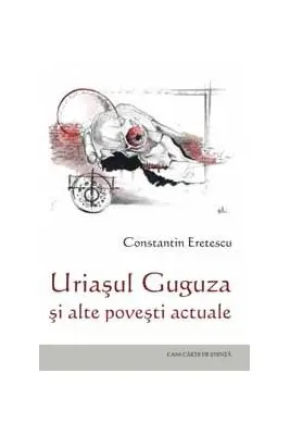 Uriasul Guguza si alte povesti actuale