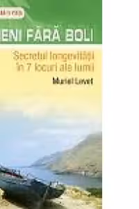 Oameni fara boli. Secretul longevitatii in 7 locuri ale lumii