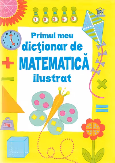 Primul meu dictionar de Matematica ilustrat