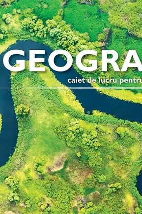 Geografie - Clasa a 8-a - Caiet de lucru