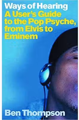 Ways of Hearing. A User's Guide to the Pop Psyche, from Elvis to Eminem