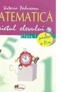 Matematica - caietul elevului (clasa I, partea a II-a)