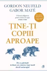 Tine-ti copiii aproape
