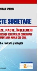 Pacte societare. Clauze, pacte, intelegeri intre asociatii societatilor comerciale in reglementarea Noului Cod Civil
