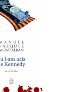 Eu l-am ucis pe Kennedy