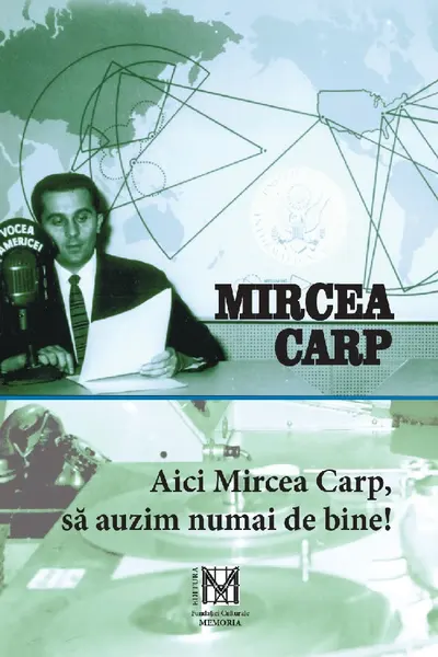 Aici Mircea Carp, să auzim numai de bine!
