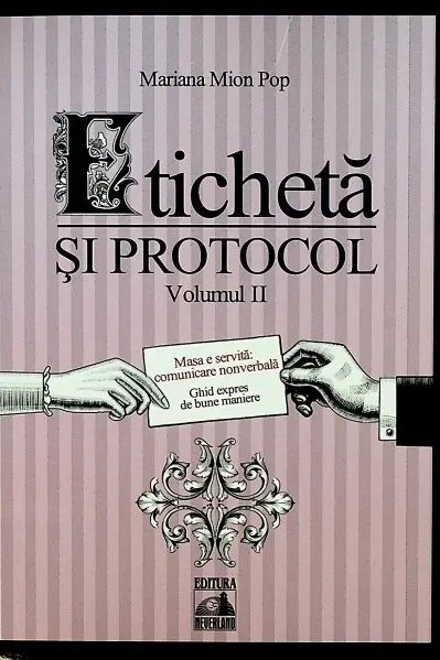 Eticheta si protocol. Volumul II