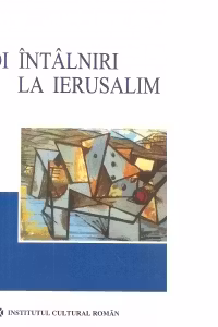 Noi intalniri la Ierusalim - organizate si consemnate de Costel Safirman si Leon Volovici