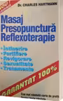 Masaj - Presopunctura - Reflexoterapie. Intinerire, fortifiere, revigorare, sexualitate, tratamente