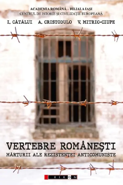 Vertebre românești. Mărturii ale rezistenței anticomuniste