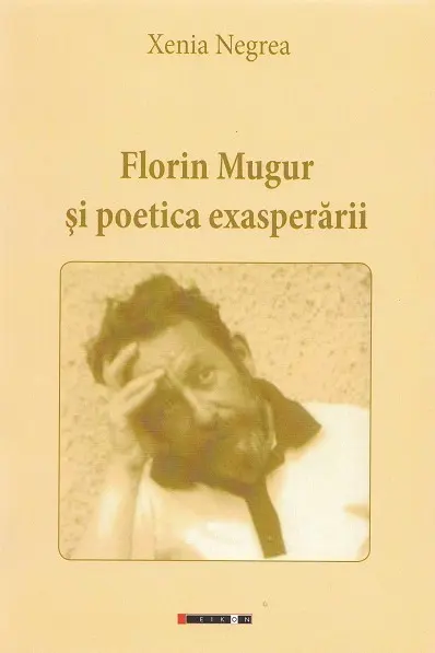Florin Mugur și poetica exasperării