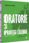 Oratorie si procese celebre, editia a II-a, revizuita si adaugita
