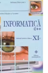 Informatica C++. Manual pentru clasa a XI-a