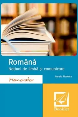 Memorator. Romana. Notiuni de limba si comunicare