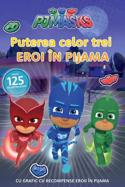 Puterea celor trei Eroi in Pijama!