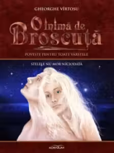 O inima de Broscuta. Volumul 6. Stelele nu mor niciodata