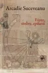 Fiinte, umbre, epifanii