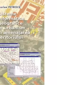 Sisteme informatice geografice in urbanism si amenajarea teritoriului