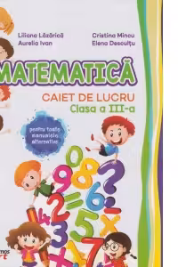 Matematica. Caiet de lucru clasa a 3-a
