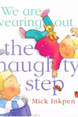 We are wearing out the naughty step