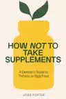 How Not to Take Supplements