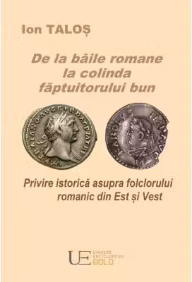 De la baile romane la colinda faptuitorului bun