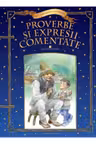 Scriitori romani ilustrati. Proverbe si expresii comentate