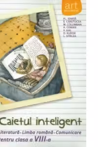 Caietul inteligent - Literatura, limba romana, comunicare pentru clasa a VIII-a, semestrul II