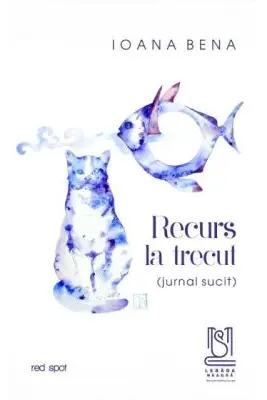 Recurs la trecut (jurnal sucit)