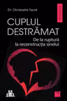 Cuplul destrămat. De la ruptură la reconstrucţia sinelui