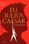 Eu, Iulius Caesar. Roman grafic