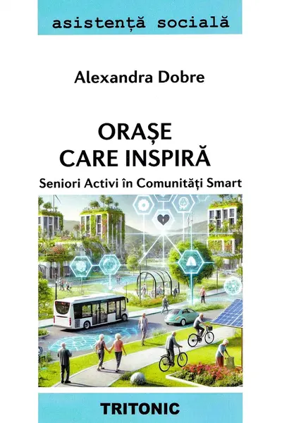 Orașe care inspiră. Seniori activi în comunități smart