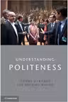 Understanding Politeness - Daniel Z. Kadar, Michael Haugh