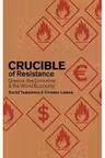Crucible of Resistance. Greece, the Eurozone and the World Economic Crisis - Cristos Laskos, Euclid Tsakalotos