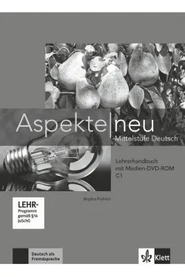 Aspekte neu C1, Lehrerhandbuch mit digitaler Medien-DVD-ROM. Mittelstufe Deutsch