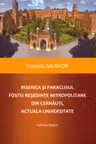 Biserica si paraclisul fostei resedinte mitropolitane din Cernauti actuala universitate