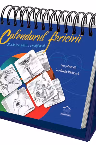 Calendarul fericirii. 365 de idei pentru o viata buna