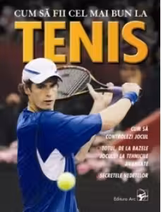 Cum sa fii cel mai bun la tenis