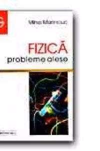 FIZICA.PROBLEME ALESE