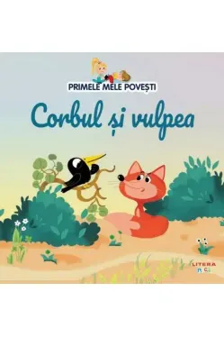 PRIMELE MELE POVESTI. CORBUL SI VULPEA