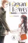The Fragrant Flower Blooms With Dignity - Volume 8