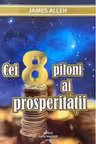 Cei 8 piloni ai prosperitatii